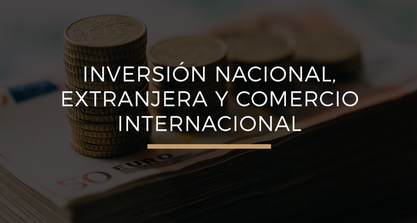 Inversión Nacional, Extranjera y Comercio Internacional